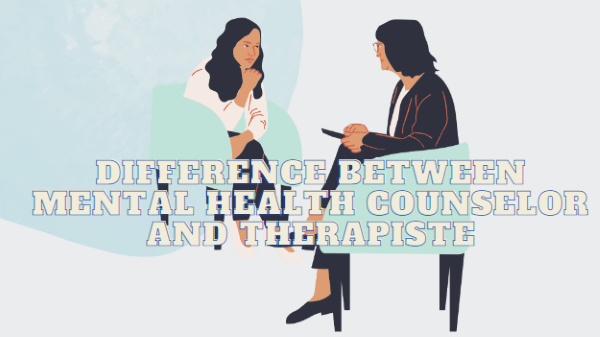 Difference Between Mental Health Counselor and Therapist