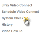 JPay Video Connect menu, click System Check.